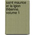 Saint Maurice Et La Lgion Thbenne, Volume 1