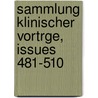 Sammlung Klinischer Vortrge, Issues 481-510 by Richard Von Volkmann