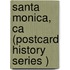 Santa Monica, Ca (postcard History Series )