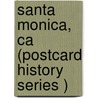 Santa Monica, Ca (postcard History Series ) by Marlin L. Heckman