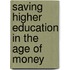 Saving Higher Education In The Age Of Money