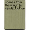 Scenes From The War In La Vendã¯Â¿Â½E door Marie-Louise-Victoire La Rochejaquelein