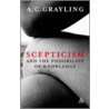 Scepticism And The Possibility Of Knowledge door A.C. Grayling