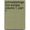 Schmetterlinge Von Europa, Volume 1, Part 1 door Georg Friedrich Treitschke