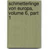 Schmetterlinge Von Europa, Volume 6, Part 1 door Georg Friedrich Treitschke