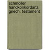 Schmoller Handkonkordanz. Griech. Testament door A. Schmoller