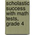 Scholastic Success With Math Tests, Grade 4