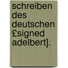 Schreiben Des Deutschen £Signed Adelbert]. door Teodor Fon Gutzeit