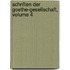 Schriften Der Goethe-Gesellschaft, Volume 4