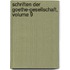 Schriften Der Goethe-Gesellschaft, Volume 9