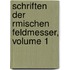 Schriften Der Rmischen Feldmesser, Volume 1