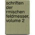 Schriften Der Rmischen Feldmesser, Volume 2