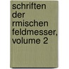 Schriften Der Rmischen Feldmesser, Volume 2 by Anonymous Anonymous