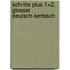 Schritte plus 1+2. Glossar Deutsch-Serbisch