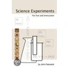 Science Experiments For Fun And Instruction by John Ostrowick