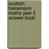 Scottish Heinemann Maths Year 5 Answer Book by Spmg