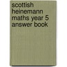 Scottish Heinemann Maths Year 5 Answer Book door Spmg