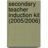 Secondary Teacher Induction Kit (2005/2006) door Onbekend