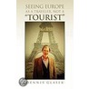 Seeing Europe As A Traveler, Not A  Tourist door Dennis Glaser