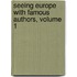 Seeing Europe With Famous Authors, Volume 1