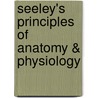 Seeley's Principles Of Anatomy & Physiology door Trent D. Stephens