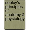 Seeley's Principles Of Anatomy & Physiology by Trent D. Stephens