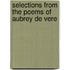 Selections From The Poems Of Aubrey De Vere