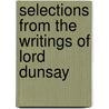 Selections From The Writings Of Lord Dunsay door Edward John Moreton Dunsany