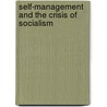 Self-Management and the Crisis of Socialism door Michael W. Howard
