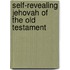 Self-Revealing Jehovah of the Old Testament