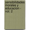 Sensibilidades Morales y Educacion - Vol. 2 door Woter Van Haaften