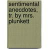Sentimental Anecdotes, Tr. By Mrs. Plunkett door Lisabeth Jeanne P. Polier De Bottens