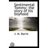 Sentimental Tommy; The Story Of His Boyhood