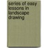 Series of Easy Lessons in Landscape Drawing