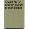 Sexual Abuse And The Culture Of Catholicism door Myra L. Hidalgo