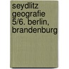 Seydlitz Geografie 5/6. Berlin, Brandenburg by Unknown