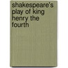 Shakespeare's Play Of King Henry The Fourth door Shakespeare William Shakespeare