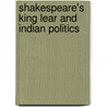 Shakespeare's King Lear and Indian Politics door William Miller