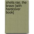 Sheila Rae, the Brave [With Hardcover Book]