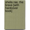 Sheila Rae, the Brave [With Hardcover Book] by Kevin Henkes