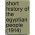 Short History Of The Egyptian People (1914)