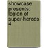 Showcase Presents: Legion of Super-heroes 4