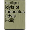 Sicilian Idyls Of Theocritus (idyls I-xiii) by Theocritus