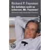 Sie belieben wohl zu scherzen, Mr. Feynman! door Richard P. Feynman