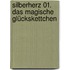 Silberherz 01. Das magische Glückskettchen