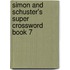Simon and Schuster's Super Crossword Book 7