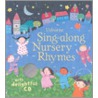 Sing-along Nursery Rhymes [with Cd (audio)] by Fiona Watts