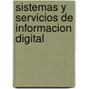 Sistemas y Servicios de Informacion Digital by E. Abadal Falgueras