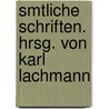 Smtliche Schriften. Hrsg. Von Karl Lachmann by Karl Lachmann