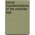 Social Transformations Of The Victorian Age